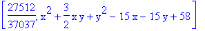 [27512/37037, x^2+3/2*x*y+y^2-15*x-15*y+58]